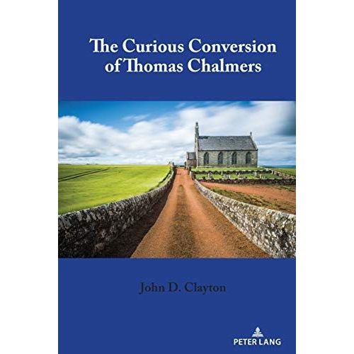 The Curious Conversion Of Thomas Chalmers