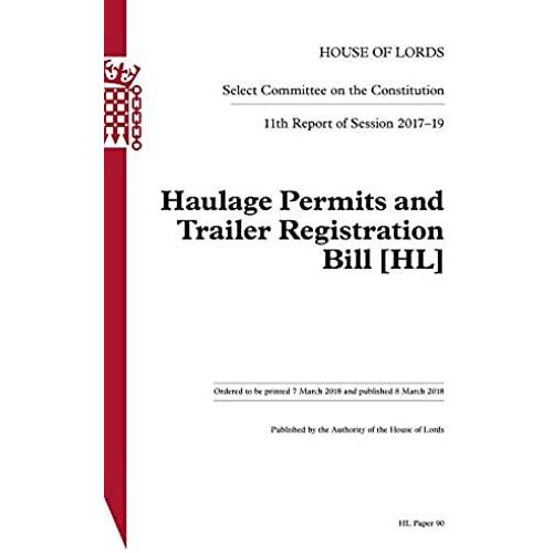 Constitution Committee 11th Report. Haulage Permits And Trailer Registration Bill [Hl] Hl 90