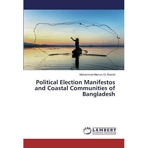 Political Election Manifestos And Coastal Communities Of Bangladesh