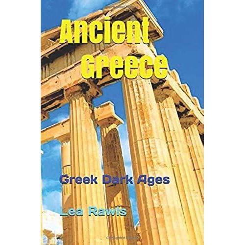 Ancient Greece: Greek Dark Ages (Photo Book)