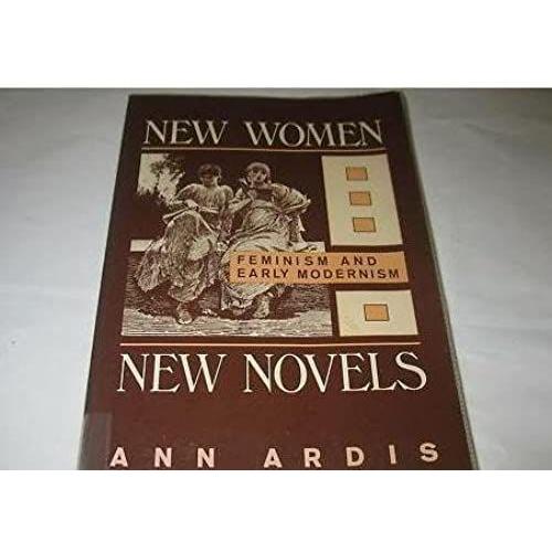 New Women, New Novels: Feminism And Early Modernism