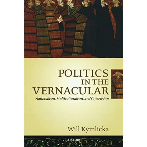 Politics In The Vernacular: Nationalism, Multiculturalism, And Citizenship