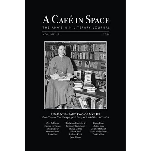 A Cafe In Space: The Anais Nin Literary Journal, Volume 13