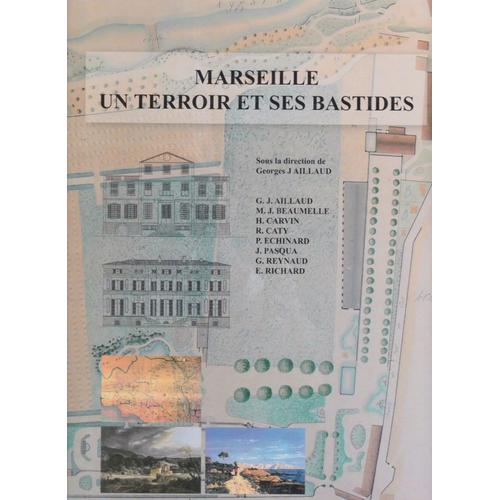 Marseille Un Terroir Et Ses Bastides