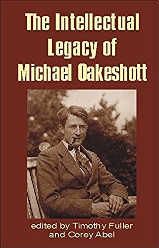 Intellectual Legacy Of Michael Oakeshott