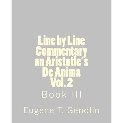 Line By Line Commentary On Aristotle's De Anima, Vol. 2: Book Iii: Volume 2