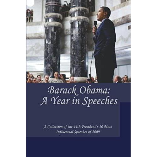 Barack Obama: A Year In Speeches: Highlights Of The 44th President's First Year In Speeches