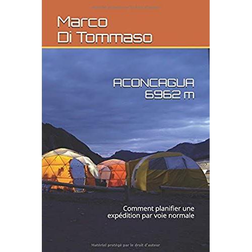 Aconcagua 6962 M: Comment Planifier Une Expédition Par Voie Normale