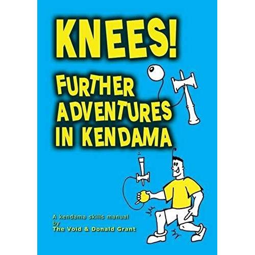 Knees!: Further Adventures In Kendama