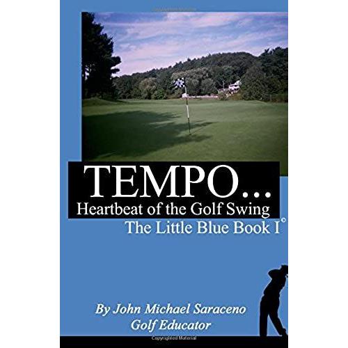 Tempo...Heartbeat Of The Golf Swing: The Little Blue Book I