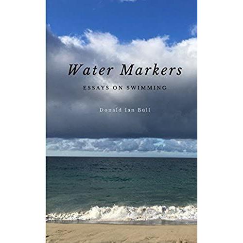 Water Markers: Essays On Swimming