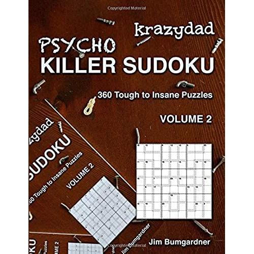 Krazydad Psycho Killer Sudoku Volume 2: 360 Tough To Insane Puzzles