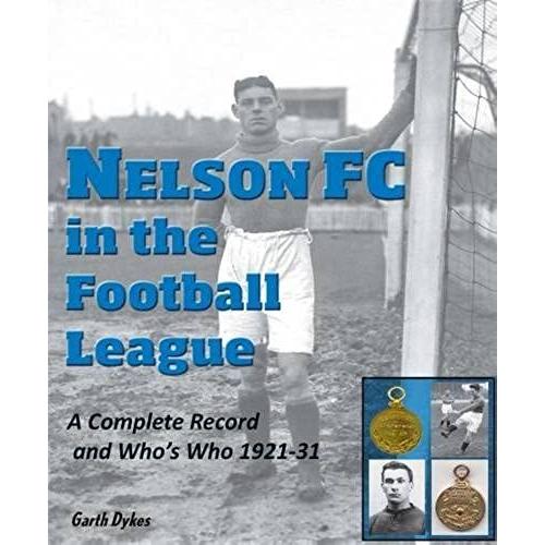 Nelson Fc In The Football League: A Complete Record 1921-31