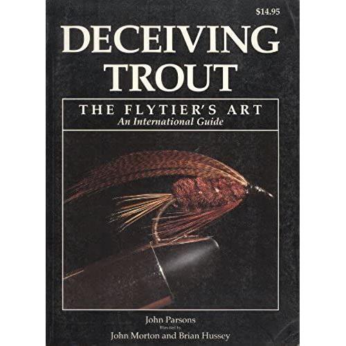 Deceiving Trout, The Flytier's Art