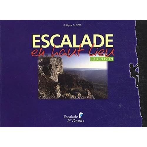 Escalade En Haut Lieu : Loue/Lison