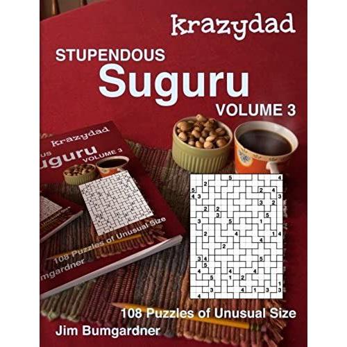 Krazydad Stupendous Suguru Volume 3: 108 Puzzles Of Unusual Size