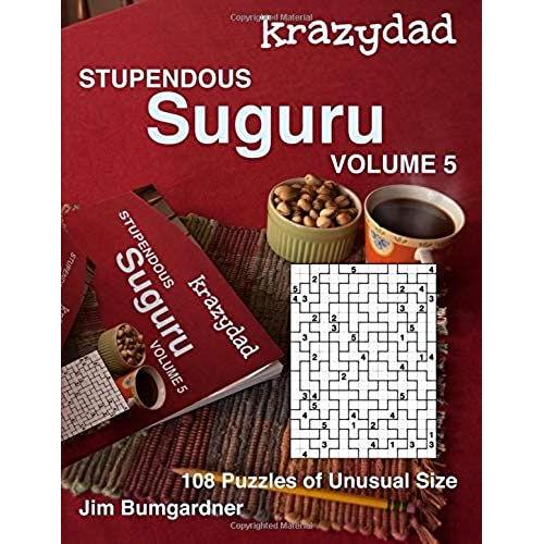Krazydad Stupendous Suguru Volume 5: 108 Puzzles Of Unusual Size