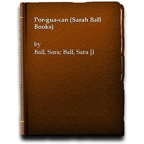 Por-Gua-Can (Sarah Ball Books)