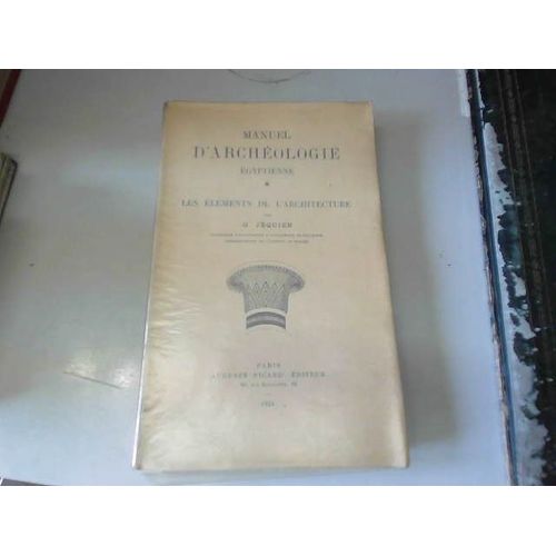 Manuel D'arcgéologie Égyptienne Les Éléments De L'architecture