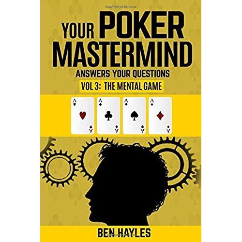 Your Poker Mastermind Vol 3: The Mental Game: Answers Your Questions