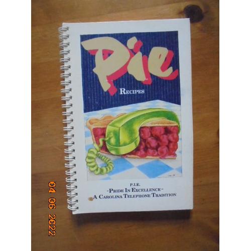 P.I.E. Pride In Excellence - A Carolina Telephone Tradition : A Collection Of Your Favorite Pie Recipes (1989)