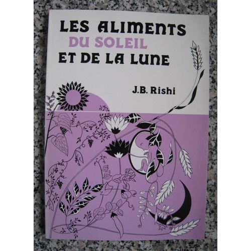 Les Alimentation Du Soleil Et De La Lune. Abecedaire De La Sante Et De L'alimentation.