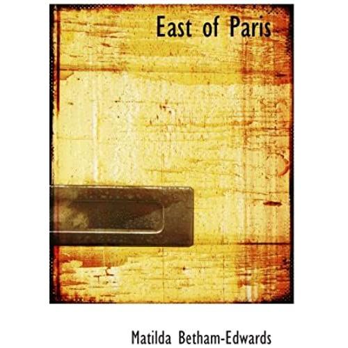 East Of Paris: Sketches In The G¿Tinais; Bourbonnais; And Champag