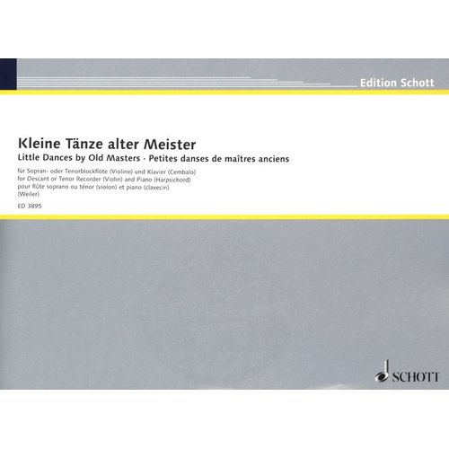 Weiler, Hans Georg Petites Danses De Maîtres Anciens Pour: Flûte À Bec Soprano [Violon], Piano