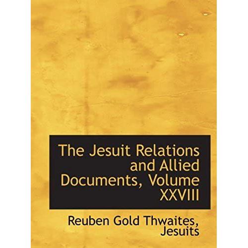 The Jesuit Relations And Allied Documents, Volume Xxviii