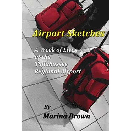 Airport Sketches: A Week Of Lives At The Tallahassee Regional Airport