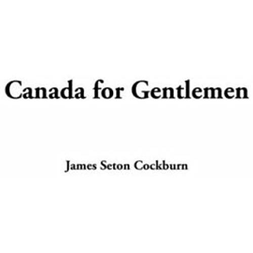 Canada For Gentlemen