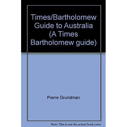 "Times"/Bartholomew Guide To Australia (A Times Bartholomew Guide)