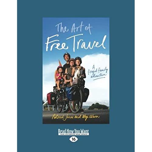 The Art Of Free Travel: A Frugal Family Adventure