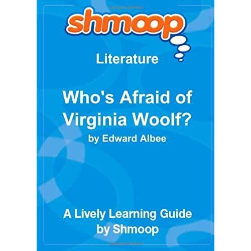 Who's Afraid Of Virginia Woolf?: Shmoop Literature Guide