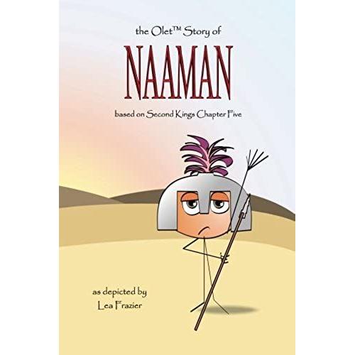 The Olet Story Of Naaman: Based On Second Kings Chapter Five: Volume 2 (The Olet Bible Stories)