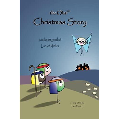 The Olet Christmas Story: Based On The Gospels Of Luke And Matthew: Volume 1 (The Olet Bible Stories)