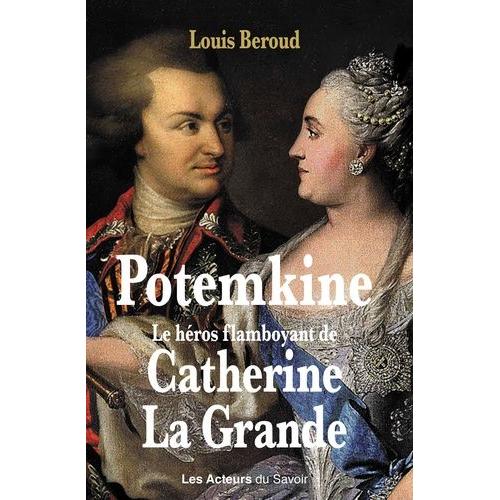 Potemkine, Le Héros Flamboyant De Catherine La Grande