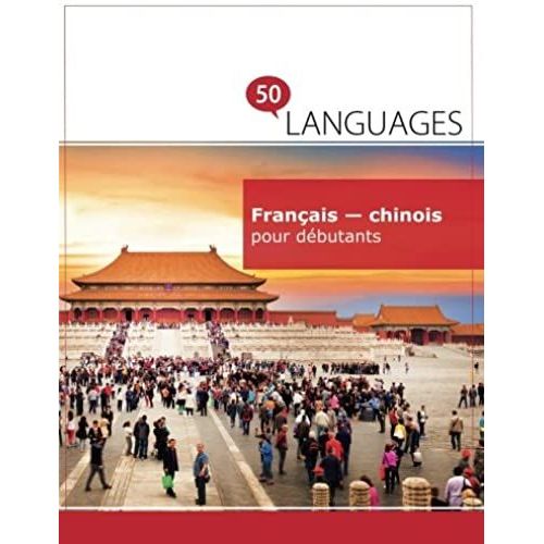 Français - Chinois Pour Débutants: Un Livre Bilingue (Multilingual Edition)