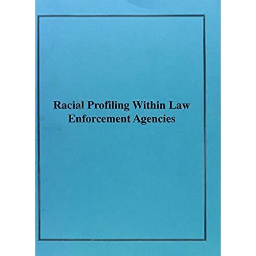 Racial Profiling Within Law Enforcement Agencies: Hearing Before The Committee On The Judiciary, U.S. Senate