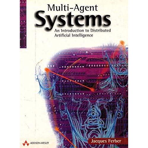 Multi-Agent Systems: An Introduction To Distributed Artificial Intelligence