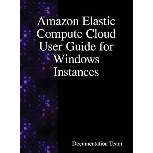 Amazon Elastic Compute Cloud User Guide For Windows Instances
