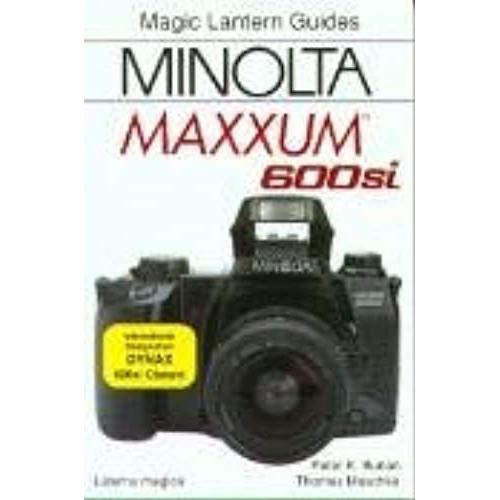 Minolta Maxxum 600si (Magic Lantern Guide - Classic Camera Series)