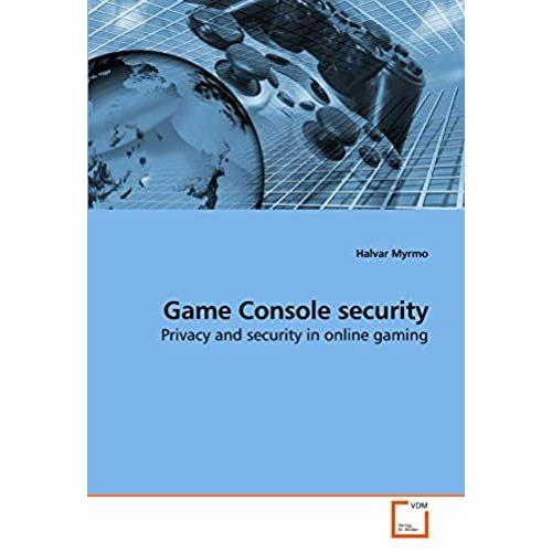 Game Console Security: Privacy And Security In Online Gaming