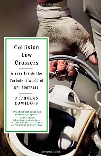 Collision Low Crossers: A Year Inside the Turbulent World of NFL Football