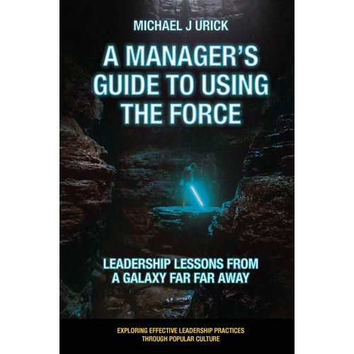 A Manager's Guide To Using The Force
