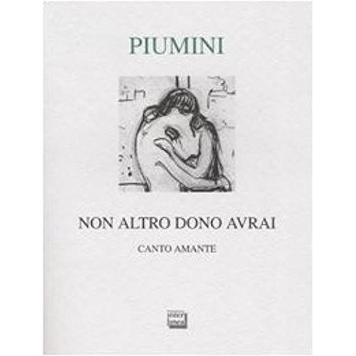 Piumini, R: Non Altro Dono Avrai. Canto Amante. Ediz. Numera