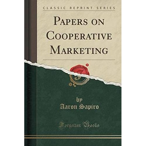 Sapiro, A: Papers On Cooperative Marketing (Classic Reprint)