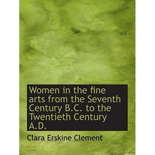 Women In The Fine Arts From The Seventh Century B.C. To The Twentieth Century A.D.