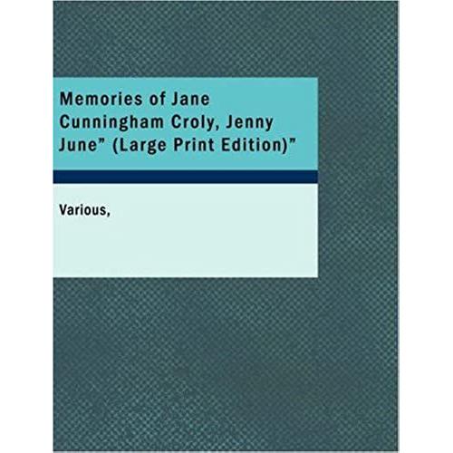 Memories Of Jane Cunningham Croly, "Jenny June"