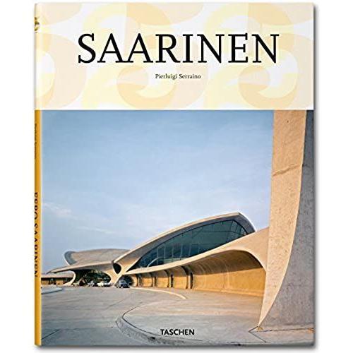 Eero Saarinen: 1910-1961: A Structural Expressionist (Taschen's 25th Anniversary Special Editions)